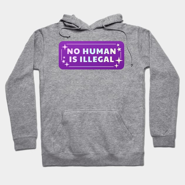 No Human Is Illegal Hoodie by Football from the Left